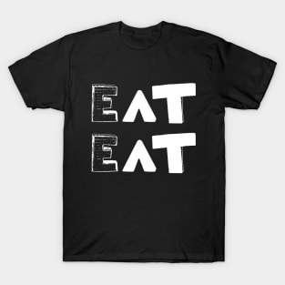 Eat Eat T-Shirt